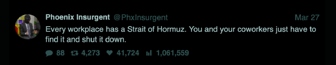 Every workplace has a Strait of Hormuz. You and your coworkers just have to find it and shut it down.